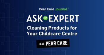 How to Choose the Right Cleaning Products for Childcare Centres Pear Care